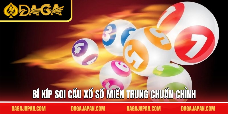 Bí kíp soi cầu xổ số miền Trung chuẩn chỉnh