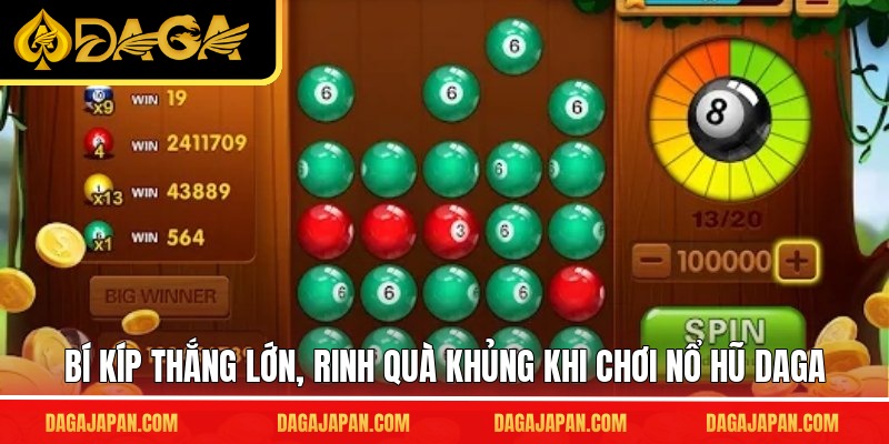 Bí kíp thắng lớn, rinh quà khủng khi chơi nổ hũ DAGA