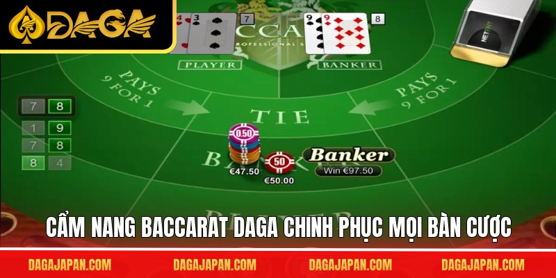 Cẩm nang baccarat DAGA chinh phục mọi bàn cược