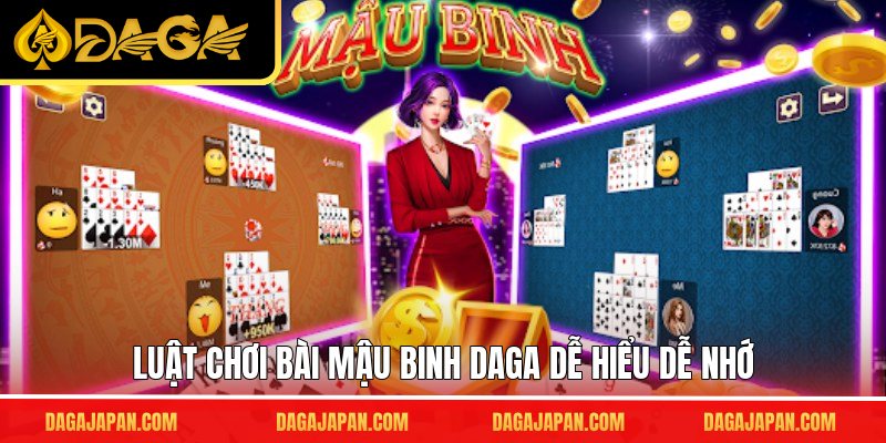 Luật chơi bài mậu binh DAGA dễ hiểu dễ nhớ