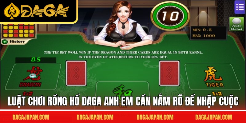Luật chơi rồng hổ DAGA anh em cần nắm rõ để nhập cuộc
