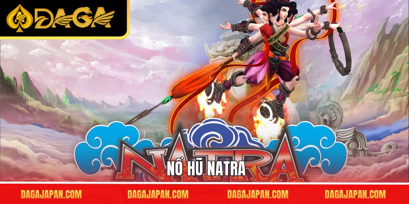Nổ Hũ Natra – Bứt Phá Vận May, Rinh Ngay Phần Thưởng Khủng