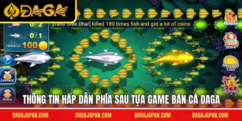 Thông tin hấp dẫn phía sau tựa game bắn cá DAGA